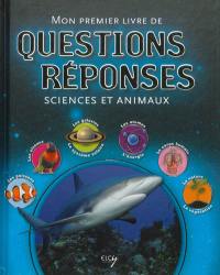 Mon premier livre de questions-réponses : sciences et animaux