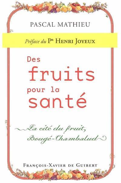 Des fruits pour la santé : la cité du fruit, Bougé-Chambalud
