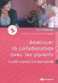 Améliorer la collaboration avec les parents : en crèche, en garderie et en classe maternelle
