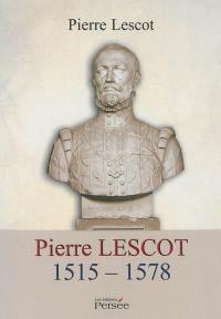 Pierre Lescot : 1515-1578 : histoire