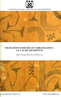 Dossiers du CEPED (Les), n° 63. Migrations forcées et urbanisation, le cas de Khartoum