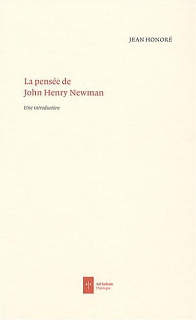 La pensée de John Henry Newman : une introduction