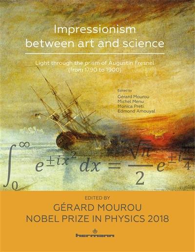 Impressionism between art and science : light through the prism of Augustin Fresnel (from 1790 to 1900)
