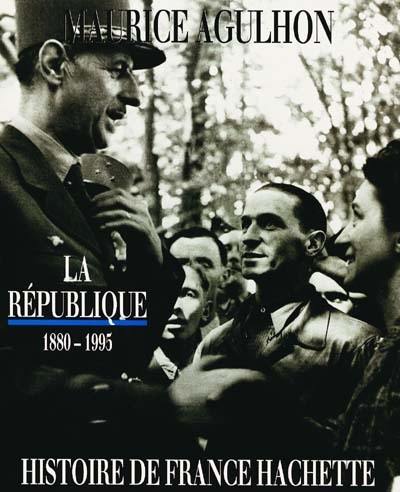 La République, 1880-1995 : de Jules Ferry à François Mitterrand