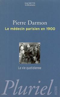 Le médecin parisien en 1900 : la vie quotidienne