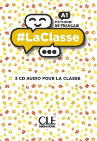 #LaClasse : méthode de français, A1 : 3 CD audio pour la classe