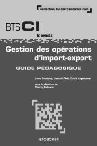 Gestion des opérations d'import-export BTS CI 2e année : guide pédagogique