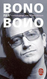Bono par Bono : conversations avec Michka Assayas