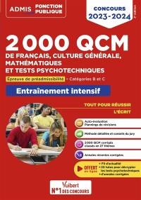 2.000 QCM de français, culture générale, mathématiques et tests psychotechniques : épreuve de préadmissibilité, catégories B et C : entraînement intensif, concours 2023-2024