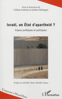 Israël, un Etat d'apartheid ? : enjeux juridiques et politiques