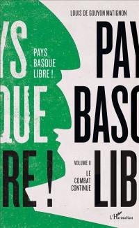 Pays basque libre !. Vol. 2. Le combat continue