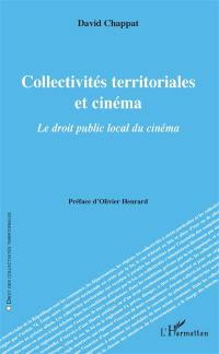 Collectivités territoriales et cinéma : le droit public local du cinéma