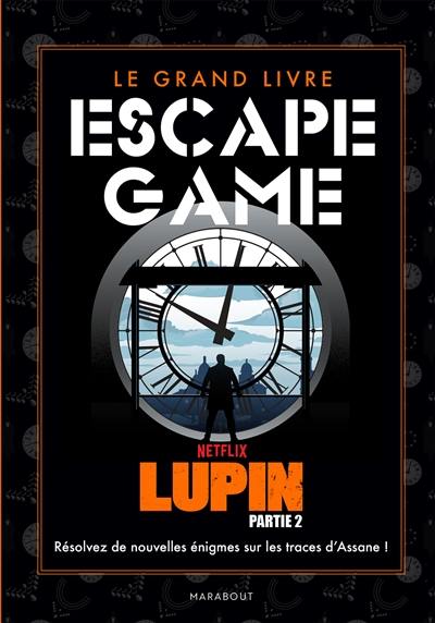 Le grand livre escape game Lupin. Vol. 2
