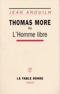 Thomas More ou l'Homme libre
