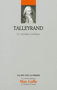 Talleyrand : un caméléon politique
