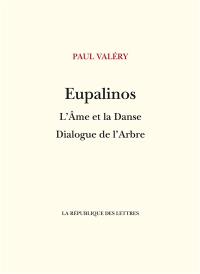 Eupalinos. L'Ame et la danse. Dialogue de l'arbre