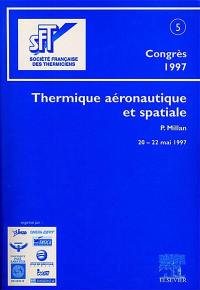 Thermique aéronautique et spatiale : actes du congrès annuel de la Société française des thermiciens, Toulouse, 20-22 mai 1997