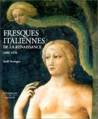 Fresques italiennes de la Renaissance. Vol. 1. 1400-1470