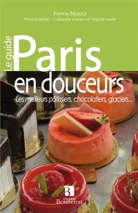 Paris en douceurs : les meilleurs pâtissiers, chocolatiers, glaciers...