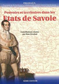 Pouvoirs et territoires dans les Etats de Savoie : actes du colloque international de Nice, 29 novembre-1er décembre 2007