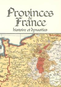 Provinces de France : histoire et dynasties