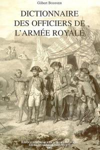Dictionnaire des officiers de l'armée royale qui ont combattu aux Etats-Unis pendant la guerre d'indépendance 1776-1783. Un supplément à Les Français sous les treize étoiles, du commandant André Lasseray