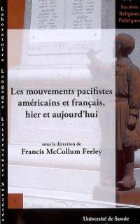 Les mouvements pacifistes américains et français, hier et aujourd'hui : actes du colloque des 5, 6 et 7 avril 2007 à l'Université de Savoie