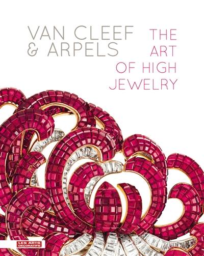 Van Cleef & Arpels : the art of high jewelry : exposition, Paris, Musée des arts décoratifs, du 20 septembre 2012 au 10 février 2013