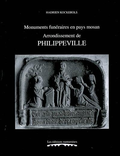 Monuments funéraires en pays mosan. Vol. 5. Arrondissement de Philippeville : tombes et épitaphes, 1200-1800
