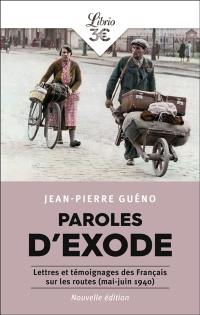 Paroles d'exode : lettres et témoignages des Français sur les routes (mai-juin 1940)