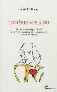 Le désir mis à nu : le désir mimétique révélé à travers le langage de Shakespeare dans les Sonnets