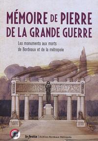 Mémoire de pierre de la Grande Guerre : les monuments aux morts de Bordeaux et de la métropole