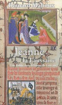 Jeanne la faussaire : une femme dans la guerre de Cent Ans