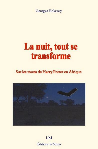 La nuit, tout se transforme : sur les traces de Harry Potter en Afrique