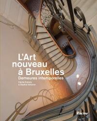 L'Art nouveau à Bruxelles : demeures intemporelles