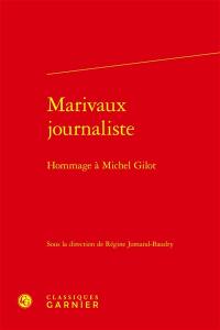 Marivaux journaliste : hommage à Michel Gilot