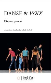 Danse & voix : hiatus et parentés