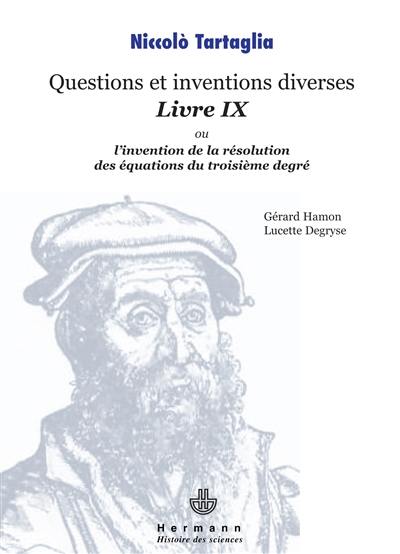 Questions et inventions diverses, livre IX, ou L'invention de la résolution des équations du troisième degré