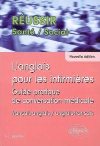 L'anglais pour les infirmières : guide pratique de conversation médicale : français-anglais, anglais-français