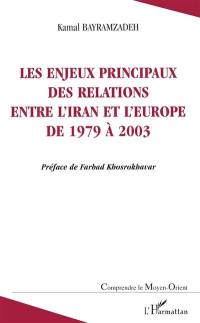 Les enjeux principaux des relations entre l'Iran et l'Europe de 1979 à 2003 : une étude sur la sociologie politique des relations internationales