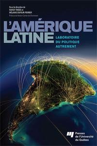 L'Amérique latine : laboratoire du politique autrement