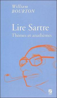 Lire Sartre : thèmes et anathèmes