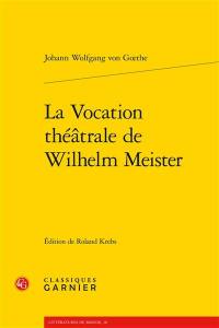 La vocation théâtrale de Wilhelm Meister