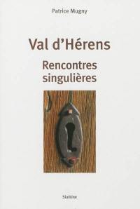 Val d'Hérens : rencontres singulières