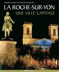 La Roche-sur-Yon : une ville capitale