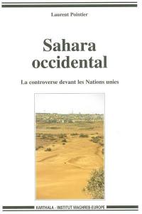 Sahara occidental : la controverse devant les Nations unies