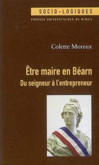 Etre maire en Béarn : du seigneur à l'entrepreneur : 1944-1989