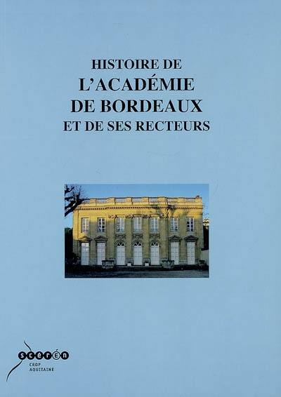 Histoire de l'académie de Bordeaux : et de ses recteurs