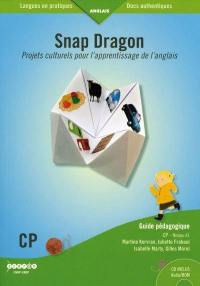 Snap dragon : projets culturels pour l'apprentissage de l'anglais : CP niveau A1