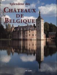 Splendeur des châteaux de Belgique